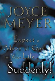 Expect a Move of God in Your Life…Suddenly!