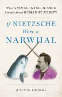 If Nietzsche Were a Narwhal