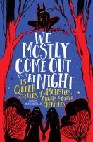 We Mostly Come Out at Night