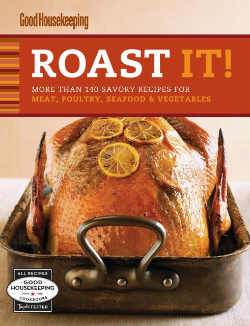 Roast It! Good Housekeeping Favorite Recipes