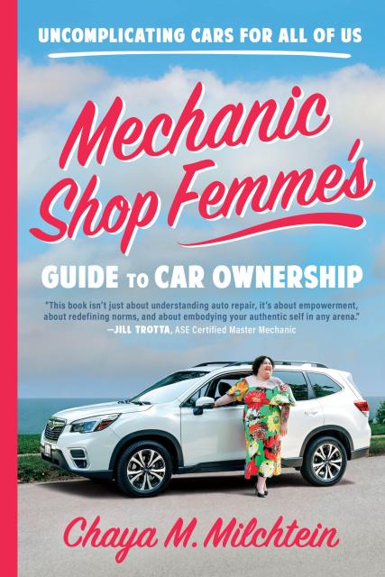 Mechanic Shop Femme’s Guide to Car Ownership