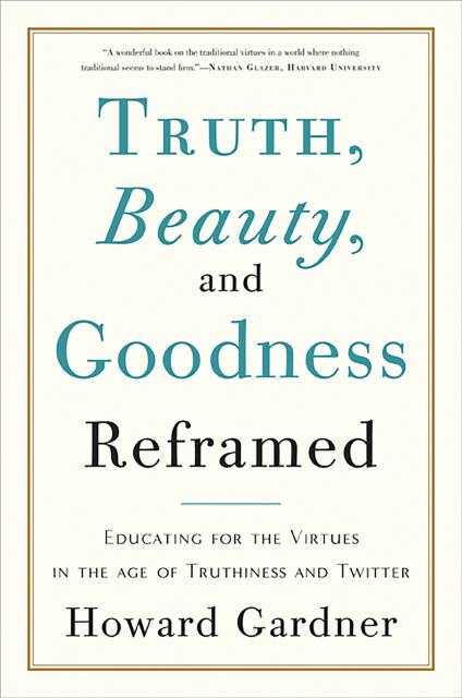 Truth, Beauty, and Goodness Reframed