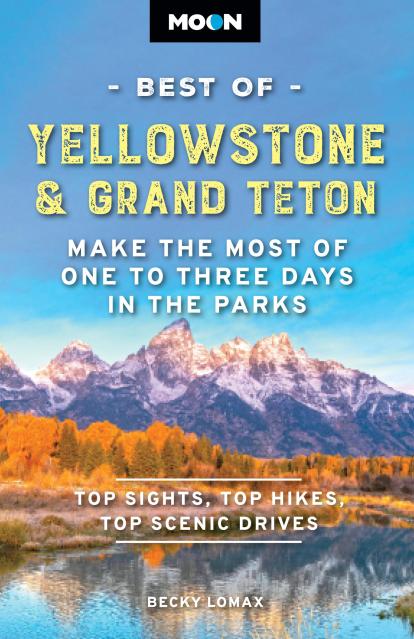 Moon Best of Yellowstone & Grand Teton