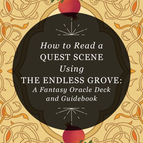 How to Read a Quest Scene Using "The Endless Grove: A Fantasy Oracle Deck and Guidebook"
