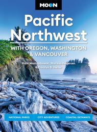 Moon Pacific Northwest: With Oregon, Washington & Vancouver