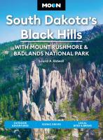 Moon South Dakota’s Black Hills: With Mount Rushmore & Badlands National Park