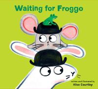 Waiting for Froggo
